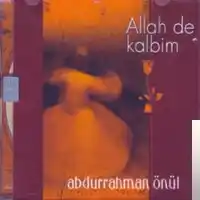 Abdurrahman Önül – Allah De Kalbim Albüm Kapağı