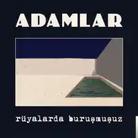 Adamlar – Rüyalarda Buruşmuşum Albüm Kapağı