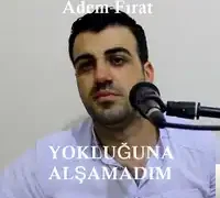 Adem Fırat – Ne Ağlarsın Benim Zülfü Siyahım