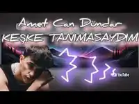 Ahmet Can Dündar – Keşke Tanımasaydım