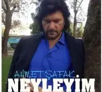 Ahmet Şafak – Neyleyim