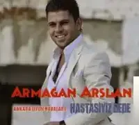 Armağan Arslan – Hastasıyız Dede