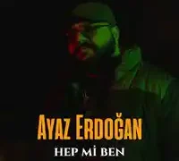 Ayaz Erdoğan – Hep Mi Ben (Taner Yalçın Remix)
