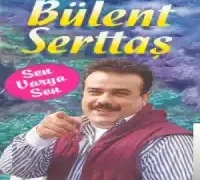 Bülent Serttaş – Kim Bilir Şimdi Nerdesin