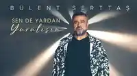 Bülent Serttaş – Sen de Yardan Yaralısın ft Tural Toğrul Albüm Kapağı