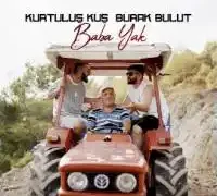 Burak Bulut – Baba Yak ft. Kurtuluş Kuş