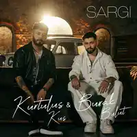 Burak Bulut – Sargı Ft Kurtuluş Kuş Albüm Kapağı