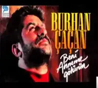 Burhan Çaçan – Beni Anneme Götürün