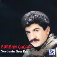 Burhan Çaçan – Sen Nerdesin Albüm Kapağı