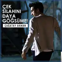 Çağatay Akman – Çek Silahını Daya Göğsüme Albüm Kapağı