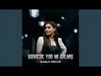 Damla Arıcan – Saracak Yar Mı Kalmış