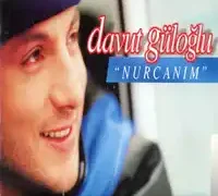 Davut Güloğlu – Nurcanım