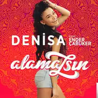 Denisa – feat Ender Çabuker-Alamazsın Albüm Kapağı