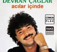 Devran Çağlar – Acılar İçinde