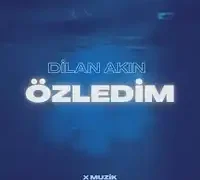Dilan Akın – Özledim