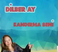 Dilberay – Gelmezsen Gelme