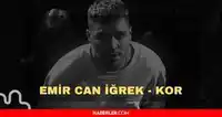 Emir Can İğrek – Kor