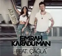 Emrah Karaduman – feat Çağla-Ara Beni