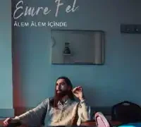 Emre Fel – Bir Sana Yandım