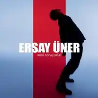 Ersay Üner – Seni Soruyorlar Albüm Kapağı