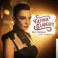 Fatma Turgut – Bir Varmış Bir Yokmuş Albüm Kapağı