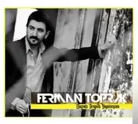 Ferman Toprak – Hayatı Tespih Yapmışım