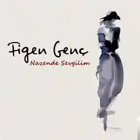 Figen Genç – Nazende Sevgilim Albüm Kapağı