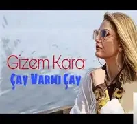 Gizem Kara – Çay Var mı Çay