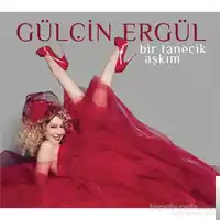Gülçin Ergül – Bir Tanecik Aşkım Albüm Kapağı