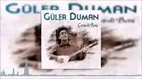 Güler Duman – Bilemezsin