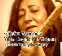 Gülsüm Yazıcıoğlu – Yılan Dağına Kar Yağmış