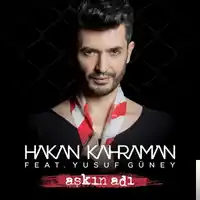Hakan Kahraman – feat Yusuf Güney-Aşkın Adı Albüm Kapağı