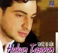Hakan Taşıyan – Sensiz iki Gün