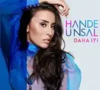 Hande Ünsal – Daha İyi