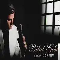 Hasan Dursun – Bilal Gibi Albüm Kapağı
