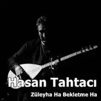 Hasan Tahtacı – Züleyha Ha Bekletme Ha Albüm Kapağı