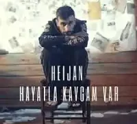 Heijan – Hayatla Kavgam Var