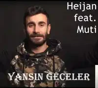 Heijan – Heijan feat Muti – Yansın Geceler