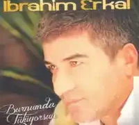 İbrahim Erkal – Burnumda Tütüyorsun