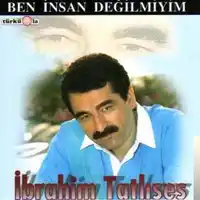 İbrahim Tatlıses – Ben İnsan Değil Miyim Albüm Kapağı