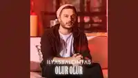 İlyas Yalçıntaş – Olur Olur