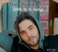 İsmail YK – Bana Neden Kıydın ft Açelya