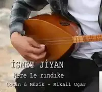 İsmet Jiyan – Were Le Rindike
