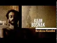 Kaan Boşnak – Bırakma Kendini