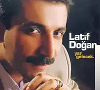 Latif Doğan – Yar Gelecek