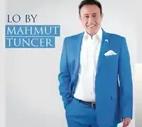 Mahmut Tuncer – Lo Lo
