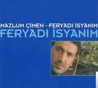 Mazlum Çimen – Feryadı İsyanım