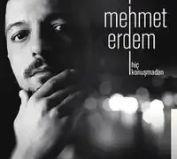 Mehmet Erdem – Acıyı Sevmek Olur Mu