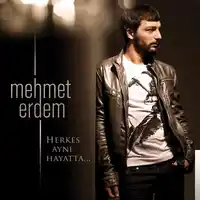 Mehmet Erdem – Herkes Aynı Hayatta Albüm Kapağı