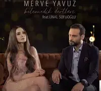 Merve Yavuz – feat Ünal Sofuoğlu-Bölemedik Dertleri
